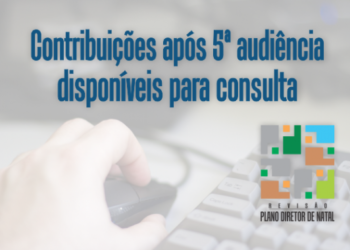 Plano Diretor de Natal:  contribuições recebidas após 5ª audiência estão disponíveis