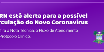 Coronavírus: Nota técnica, Protocolo Clínico e Fluxo de Atendimento