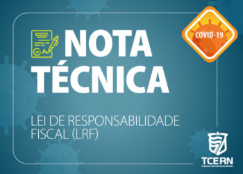 Nota técnica explica como estado de calamidade repercute na aplicação da LRF