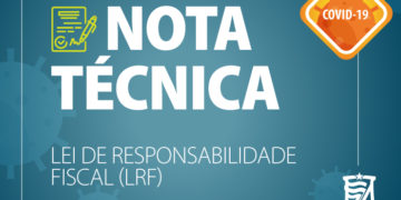 Nota técnica explica como estado de calamidade repercute na aplicação da LRF