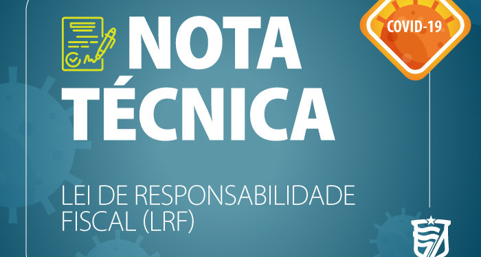 Nota técnica explica como estado de calamidade repercute na aplicação da LRF