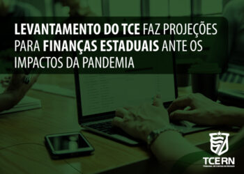 Levantamento do TCE faz projeções para finanças estaduais ante os impactos da pandemia
