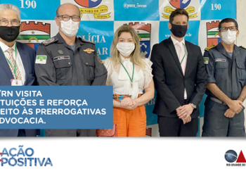 OAB/RN visita instituições e reforça respeito às prerrogativas da advocacia
