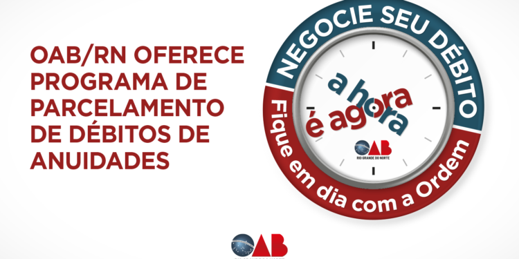 OAB/RN oferece programa de parcelamento de débitos de anuidades