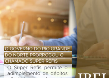 O Governo do Rio Grande do Norte prorrogou o chamado Super Refis