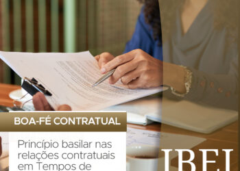 Boa-fé contratual. Princípio basilar nas relações contratuais em Tempos de Pandemia.