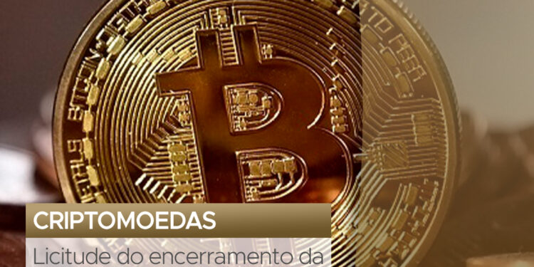 Criptomoedas: Licitude do encerramento da conta corrente de empresa pela instituição financeira
