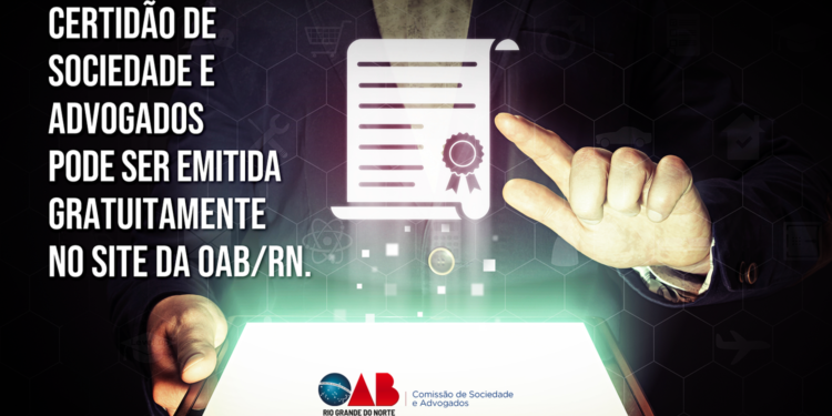Certidão de Sociedade pode ser emitida gratuitamente pelo site da OAB/RN