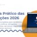 Guia Prático das Eleições 2026