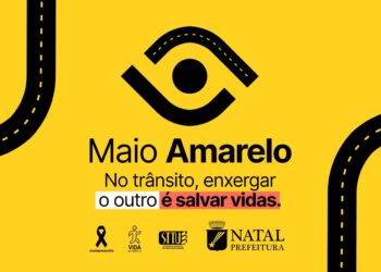 Prefeitura do Natal lança campanha Maio Amarelo 2026