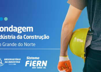 Atividade da Construção potiguar modera queda em março, aponta Sondagem FIERN